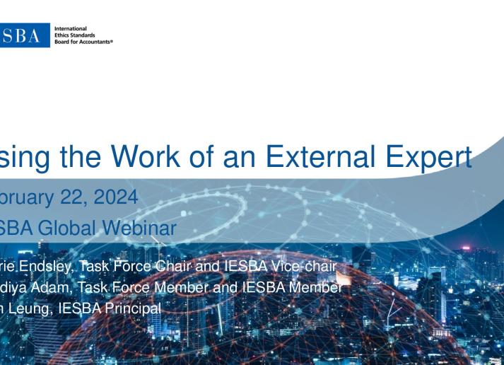 Using the Work of an External Expert (IESBA Global Webinar) Final.pdf