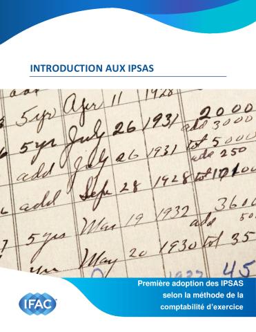 Introduction aux IPSAS, Module 9 - Première adoption des IPSAS selon la ...